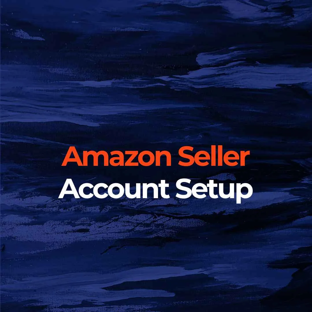 Amazon Seller Account Setup